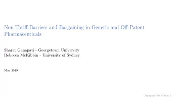 Non-Tariff Barriers and Bargaining in Generic and Off-Patent  Pharmaceuticals  Sharat Ganapati -
