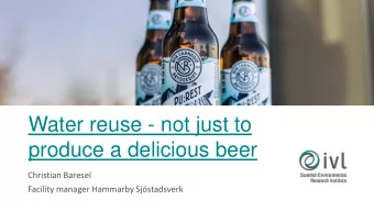 produce a delicious beer  Christian Baresel  Facility manager Hammarby Sjstadsverk  Water reuse