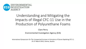 Understanding and Mitigating the  Impacts of Illegal CFC-11 Use in the  Production of Polyurethane