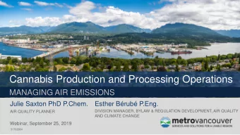 Cannabis Production and Processing Operations  MANAGING AIR EMISSIONS  Julie Saxton PhD P.Chem.