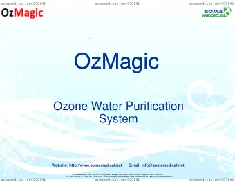 OzMagic  OzMagic  g  Ozone Water Purification  System  Website: http://www.somamedical.net