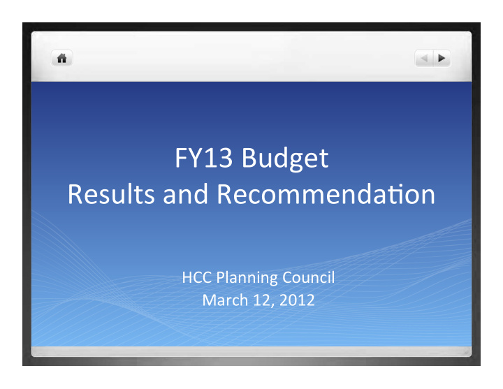 fy13 budget results and recommenda4on