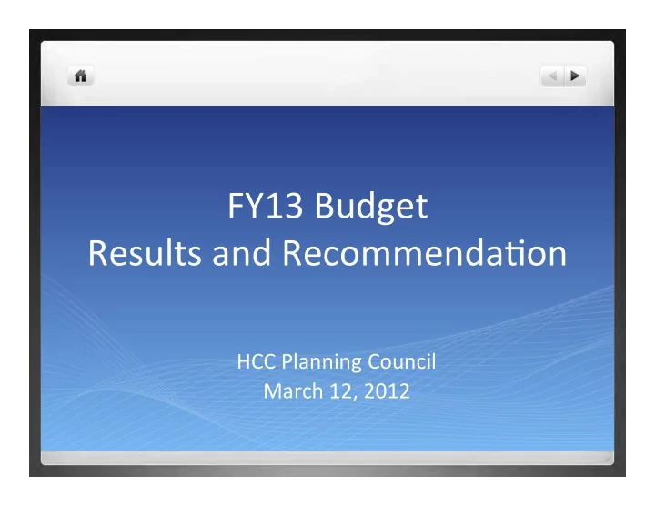 fy13 budget results and recommenda4on