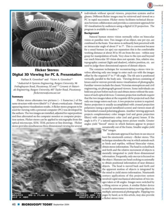 Flicker Stereo:  volves allowing only one image to enter each eye with the images  Digital 3D