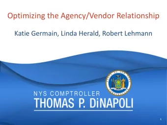 Optimizing the Agency/Vendor Relationship  Katie Germain, Linda Herald, Robert Lehmann  1  1  Road