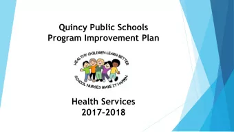 Quincy Public Schools  Program Improvement Plan  Health Services  2017-2018  Goal  2016-2017