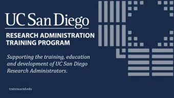 Supporting the training, education  and development of UC San Diego Research Administrators .