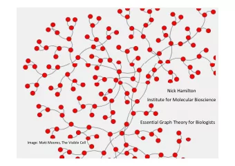 Nick Hamilton Institute for Molecular Bioscience Essential Graph Theory for Biologists Image: Matt