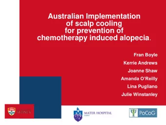 Australian Implementation  of scalp cooling  for prevention of chemotherapy induced alopecia .