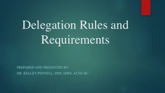 Requirements  PREPARED AND PRESENTED BY:  DR. KELLEY PENNELL, DNP, APRN, ACNS-BC  Objectives  Gain