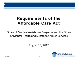 Requirements of the  Affordable Care Act  Office o  e of Medi  edical As  Assi  sist  stance