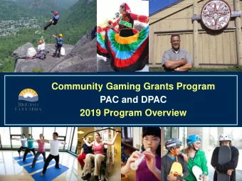 Community Gaming Grants Program  PAC and DPAC  2019 Program Overview  Community Gaming Grants