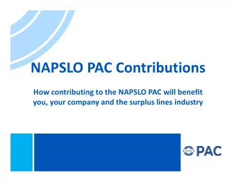 NAPSLO PAC Contributions How contributing to the NAPSLO PAC will benefit you, your company and the