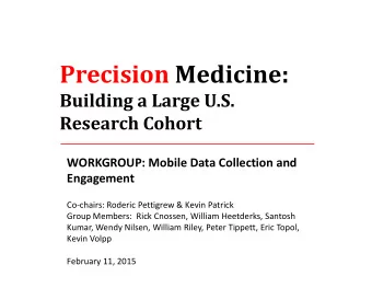Precision Medicine: Building a Large U.S. Research Cohort WORKGROUP: Mobile Data Collection and
