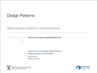 Produced Eamonn de Leastar (edeleastar@wit.ie)  by   Department of Computing, Maths &amp;