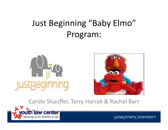 Just Beginning Baby Elmo  Program:  Carole Shauffer, Terry Harrak &amp; Rachel Barr  Creation