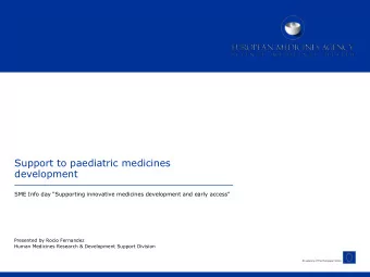 Support to paediatric medicines  development SME Info day Supporting innovative medicines