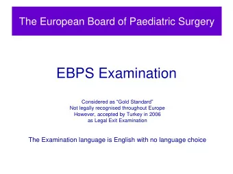 EBPS Examination Considered as Gold Standard  Not legally recognised throughout Europe