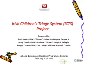 Irish Childrens Triage System (ICTS)  Project  Presented by  Ruth Devers CNM3 Children's