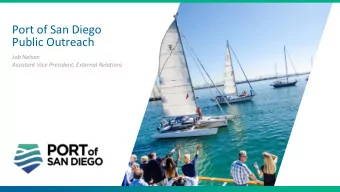 Port of San Diego  Public Outreach  Job Nelson  Assistant Vice President, External Relations  Port