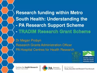 Research funding within Metro  South Health: Understanding the  - PA Research Support Scheme  -  Dr