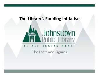 The Librarys Funding Initiative  The Facts and Figures  Our History  Serving the community