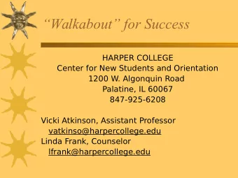 Walkabout for Success  HARPER COLLEGE  Center for New Students and Orientation  1200 W.
