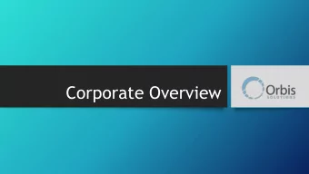 Corporate Overview  About Us  Orbis has become a leading provider of IT &amp; AV  services for