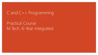 C and C++ Programming  Practical Course  M.T  ech. 6-Year Integrated  T  opics Discussed