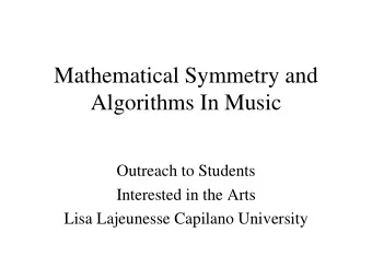 Algorithms In Music  Outreach to Students  Interested in the Arts  Lisa Lajeunesse Capilano