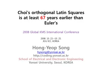 Hong-Yeop Song  hysong@yonsei ac kr  hysong@yonsei.ac.kr  http://coding.yonsei.ac.kr  School of