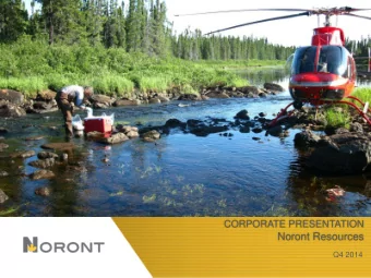 Noront Resources  Q4 2014  1  CAUTIONARY NOTE REGARDING FORWARD-LOOKING INFORMATION This
