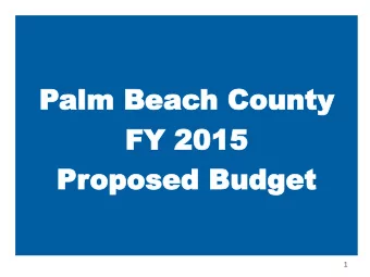 Palm Beac  alm Beach County  h County  FY 2015  FY 2015  Pr  Proposed Budget  oposed Budget  1