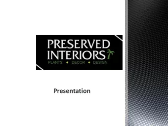 Presentation  Preserved Interiors is an established, reputable provider of high quality interior