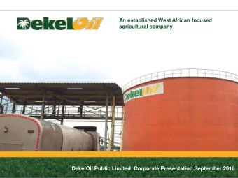 agricultural company  DekelOil Public Limited: Corporate Presentation September 2018  DISCLAIMER