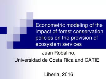 policies on the provision of  ecosystem services  Juan Robalino,  Universidad de Costa Rica and