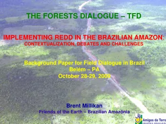THE FORESTS DIALOGUE  TFD IMPLEMENTING REDD IN THE BRAZILIAN AMAZON :  CONTEXTUALIZATION,