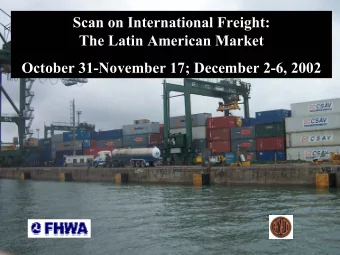 Scan on International Freight:  The Latin American Market  October 31-November 17; December 2-6,