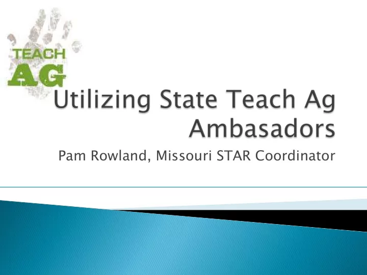 pam rowland missouri star coordinator to promote ag ed to