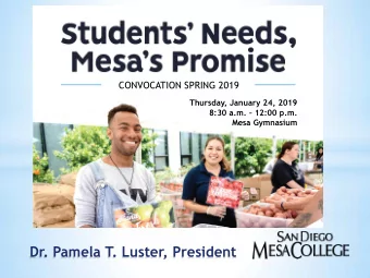 Dr. Pamela T. Luster, President  Welcome! Mesas Executive Leadership Team Pamela Luster,