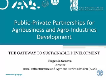 Public-Private Partnerships for  Agribusiness and Agro-Industries  Development  THE GATEWAY TO