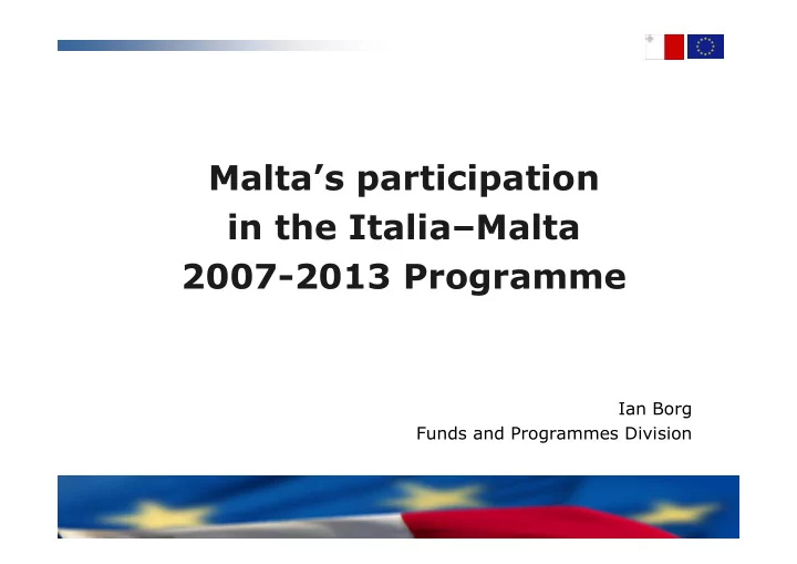 malta s participation in the italia malta 2007 2013