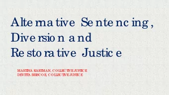 Alte rna tive  Se nte nc ing ,  Dive rsio n a nd  Re sto ra tive  Justic e  MART  I  NA K  ART