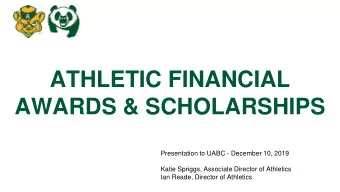 ATHLETIC FINANCIAL  AWARDS &amp; SCHOLARSHIPS  Presentation to UABC - December 10, 2019  Katie