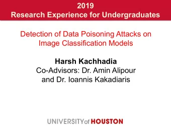 2019  Research Experience for Undergraduates  Detection of Data Poisoning Attacks on  Image