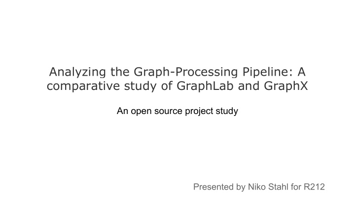 analyzing the graph processing pipeline a comparative
