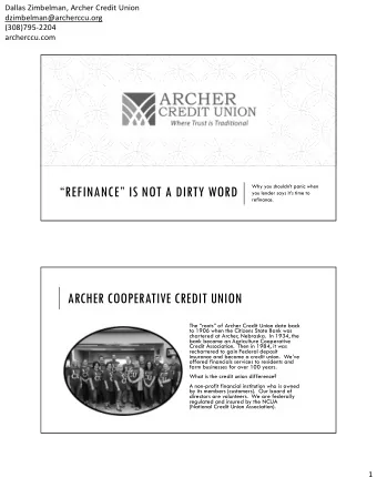 REFINANCE IS NOT A DIRTY WORD  you lender says its time to  refinance.  ARCHER COOPERATIVE