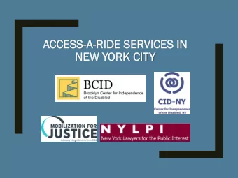 ACCESS  CESS-A-RIDE  IDE SER  ERVICES  ICES IN  NE  NEW  W YOR  ORK CITY  What  t is A  s Access