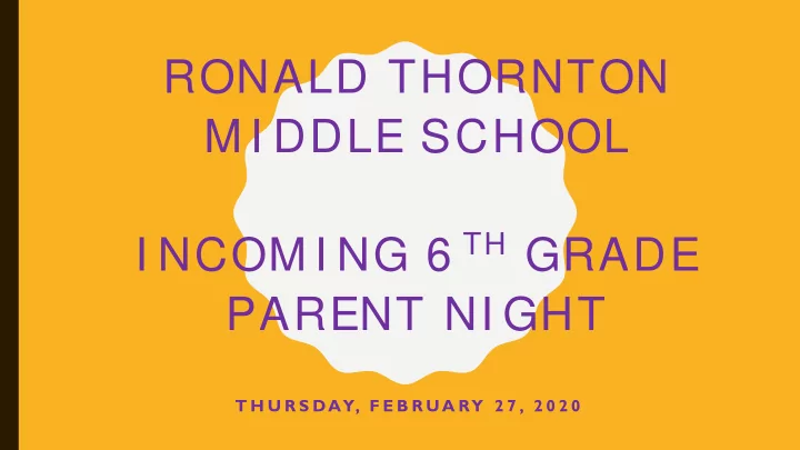 ronald thornton m i ddle school i ncom i ng 6 th grade