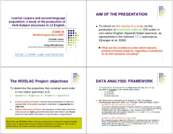 AIM OF THE PRESENTATION  Learner corpora and second language  acquisition: a study of the